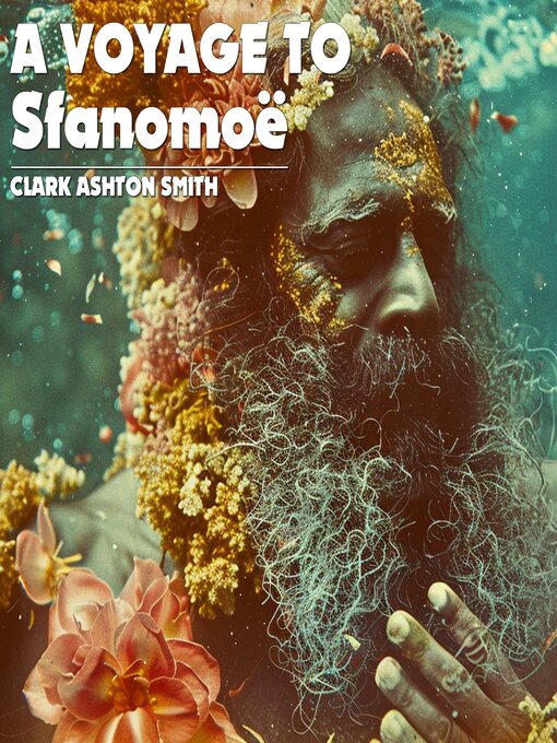 Title details for A Voyage to Sfanomoë by Clark Ashton Smith - Wait list